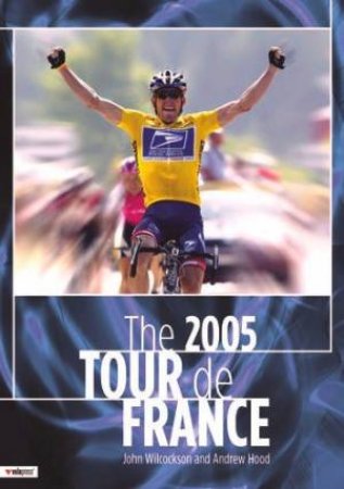 The 2005 Tour De France - Special 3 Volume Pack by John Wilcockson