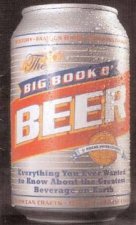 The Big Book O Beer Everything You Ever Wanted To Know About The Greatest Beverage On Earth
