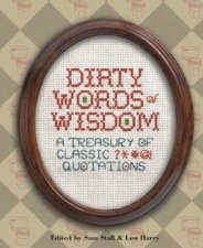 Dirty Words Of Wisdom A Treasury Of Classic Quotations