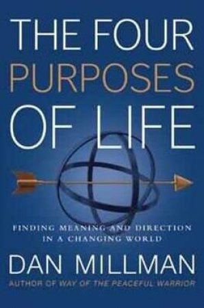 The Four Purposes of Life by Dan Millman