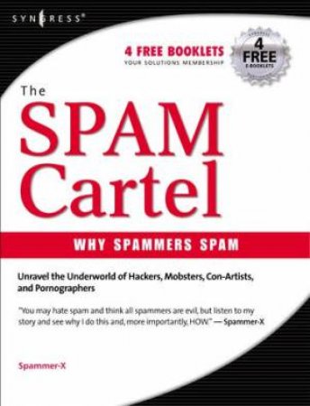 Inside The Spam Cartel by Spammer - X et al Spammer - X et al