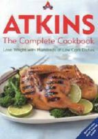 Atkins: The Complete Cookbook by Atkins