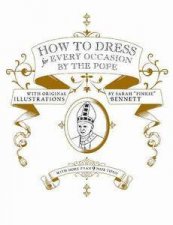 How to Dress for Every Occasion By The Pope
