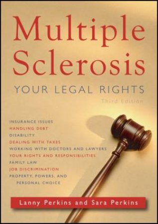 Multiple Sclerosis 3rd Ed.: Your Legal Rights by Perkins Perkins