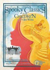 Spooky Classics For Children A Companion Reader With Dramatizations