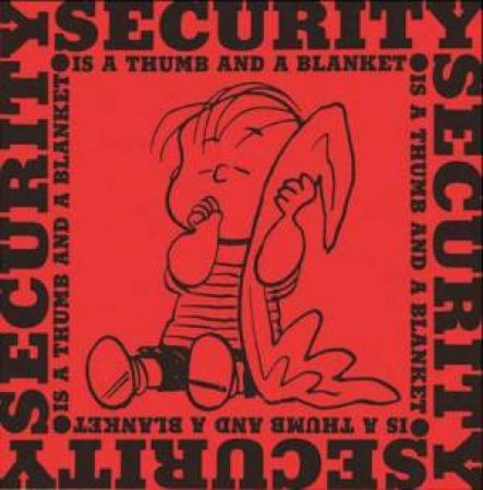 Peanuts Classics: Security Is A Thumb And A Blanket by Charles M. Schulz