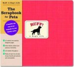 Ruff A Dogs Life The Scrapbook For Pets