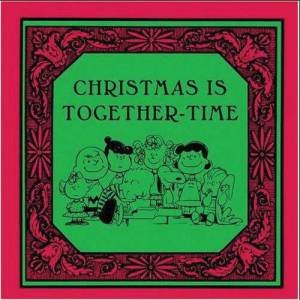 Peanuts Classics: Christmas Is Together Time by Charles M. Schulz