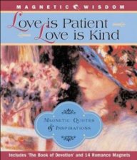 Magnetic Wisdom Love Is Patient Love Is Kind