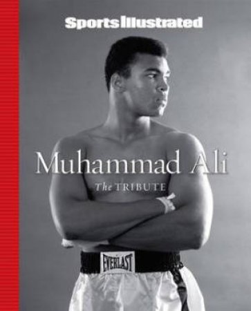 Sports Illustrated Muhammad Ali: The Tribute by Various