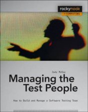 Managing The Test People A Guide To Practical Technical Management