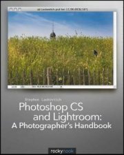 Photoshop CS And Lightroom A Photographers Handbook