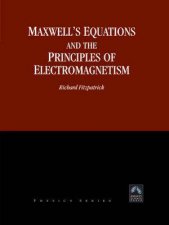 Maxwells Equations And The Principles Of Electromagnetism