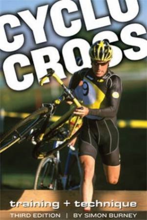 Cyclocross: Training & Technique 3/e by Simon Burney