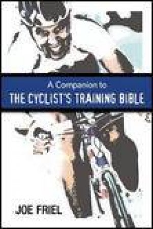 Companion to The Cyclist's Training Bible by Joe Friel