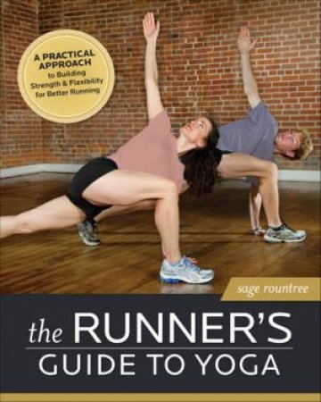 Runner's Guide to Yoga by Sage Rountree