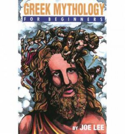 Greek Mythology For Beginners by Joe Lee
