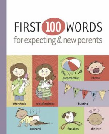 First 100 Words For Expecting & New Parents by Karla Oceanak & Launie Parry