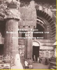 Journeys East Isabella Stewart Gardner and Asia