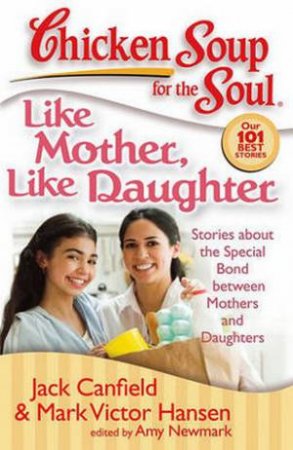 Chicken Soup for the Soul: Like Mother, Like Daughter