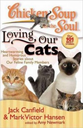 Chicken Soup for the Soul: Loving Our Cats by Jack Canfield & Mark Victor Hansen 