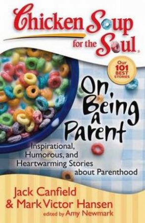 Chicken Soup For The Soul: On Being A Parent