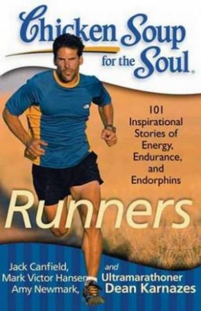 Chicken Soup For The Soul: Runners by Jack Canfield