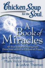 Chicken Soup for the Soul A Book of Miracles