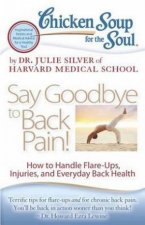 Chicken Soup For The Soul Say Goodbye To Back Pain