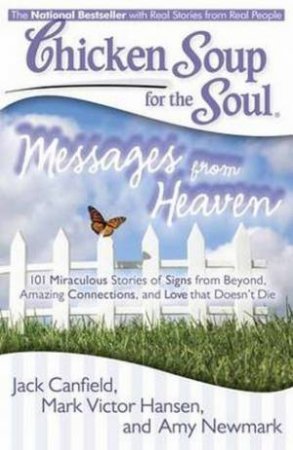Chicken Soup for the Soul: Messages from Heaven by Jack Canfield & Mark Victor hansen & Amy Newmark