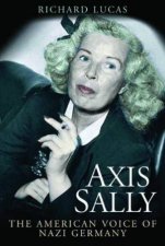 Axis Sally the American Voice of Nazi Germany