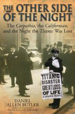 Other Side of the Night the Carpathia the Californian and the Night the Titanic Was Lost