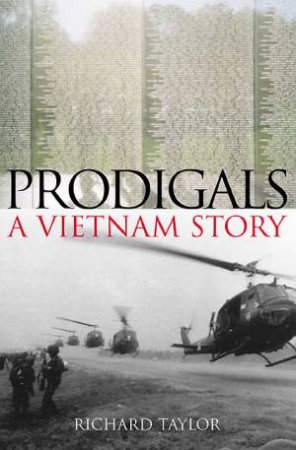 Prodigals: a Vietnam Story by TAYLOR RICHARD