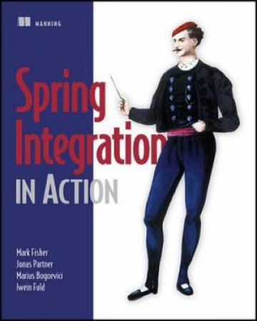 Spring Integration in Action by Mark et al Fisher