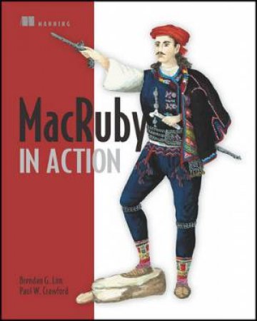 MacRuby in Action by Brendan G. et al Lim