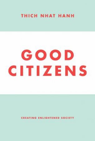 Good Citizens by Thich Nhat Hanh
