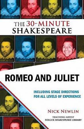 The 30-Minute Shakespeare: Romeo and Juliet by Nick Newlin & William Shakespeare