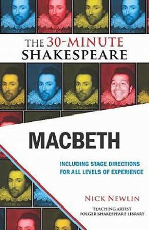 The 30-Minute Shakespeare: Macbeth by Nick Newlin & William Shakespeare