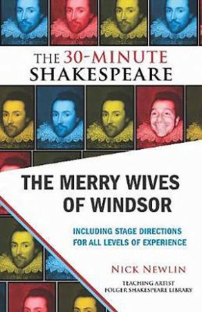The 30-Minute Shakespeare: The Merry Wives Of Windsor by Nick Newlin & William Shakespeare