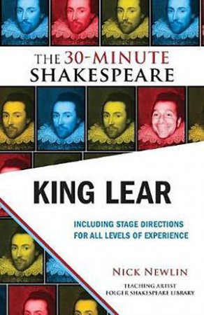 The 30-Minute Shakespeare: King Lear by Nick Newlin & William Shakespeare