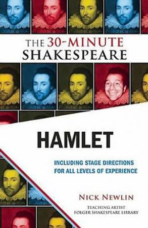 The 30-Minute Shakespeare: Hamlet by Nick Newlin & William Shakespeare