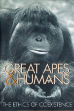 Great Apes and Humans The Ethics of Coexistence