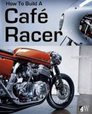 How to Build a Cafe Racer