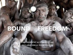 Bound to Freedom by LISA KRISTINE