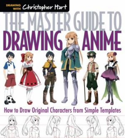 The Master Guide To Drawing Anime by Christopher Hart