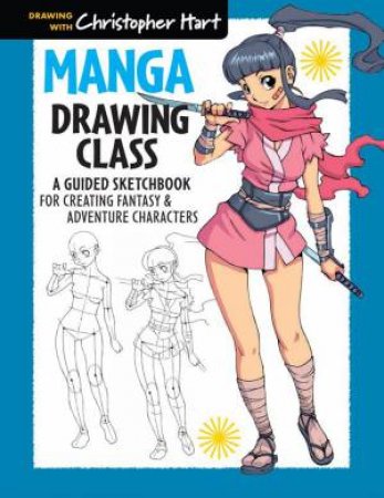 Manga Drawing Class by Christopher Hart