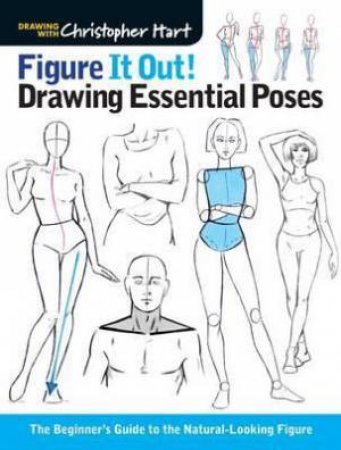 Figure It Out! Drawing Essential Poses by Christopher Hart