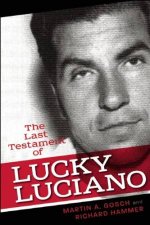 Last Testament of Lucky Luciano The Mafia Story in His Own Words