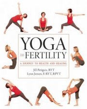Yoga and Fertility a Journey to Health and Healing