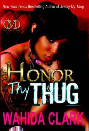 Honor thy Thug by Wahida Clark